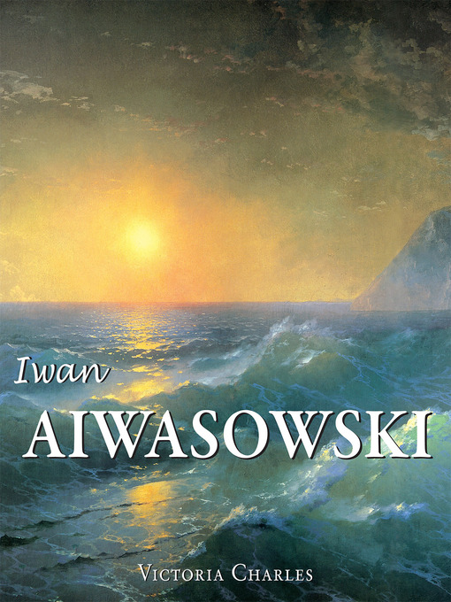 Title details for Iwan Aiwasowski und die Wasserlandschaft in der russischen Malerei by Victoria Charles - Available